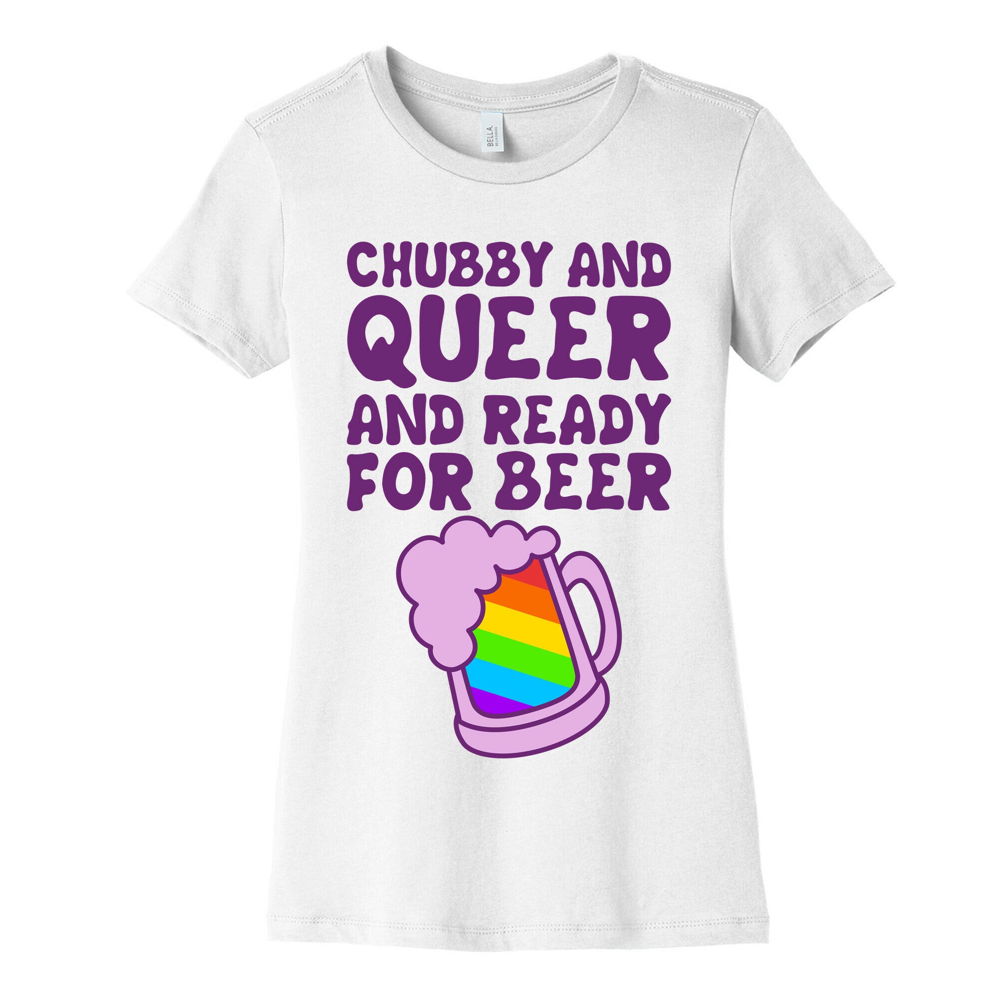 Chubby And Queer And Ready For Beer Women's Cotton Tee